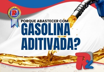 Por que abastecer com gasolina aditivada?